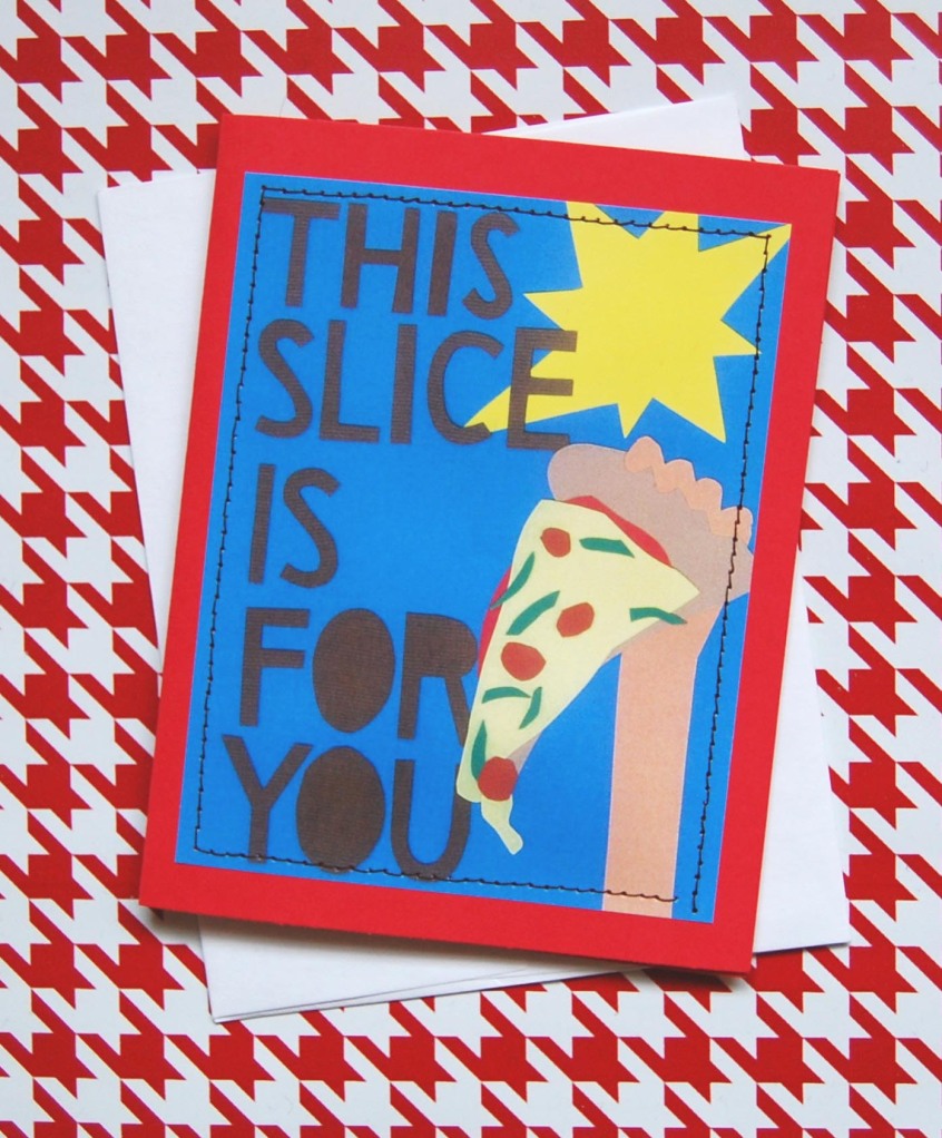This Slice is for You!  